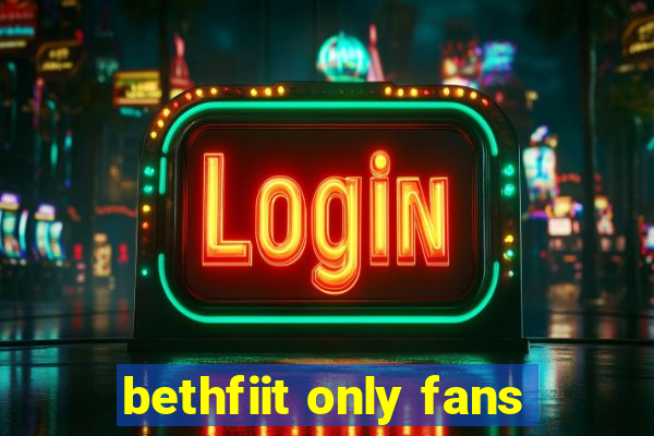 bethfiit only fans